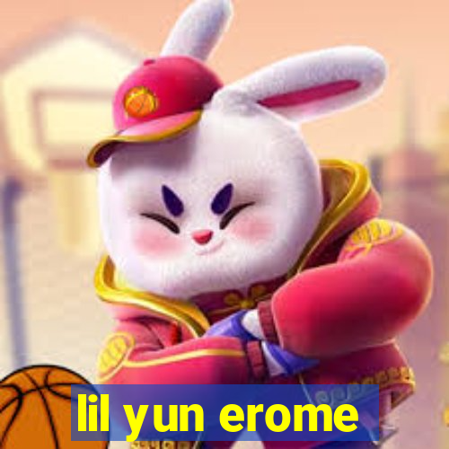 lil yun erome